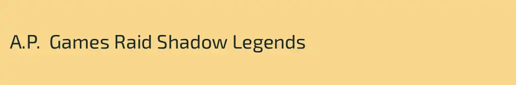 A.P.  Games Raid Shadow Legends